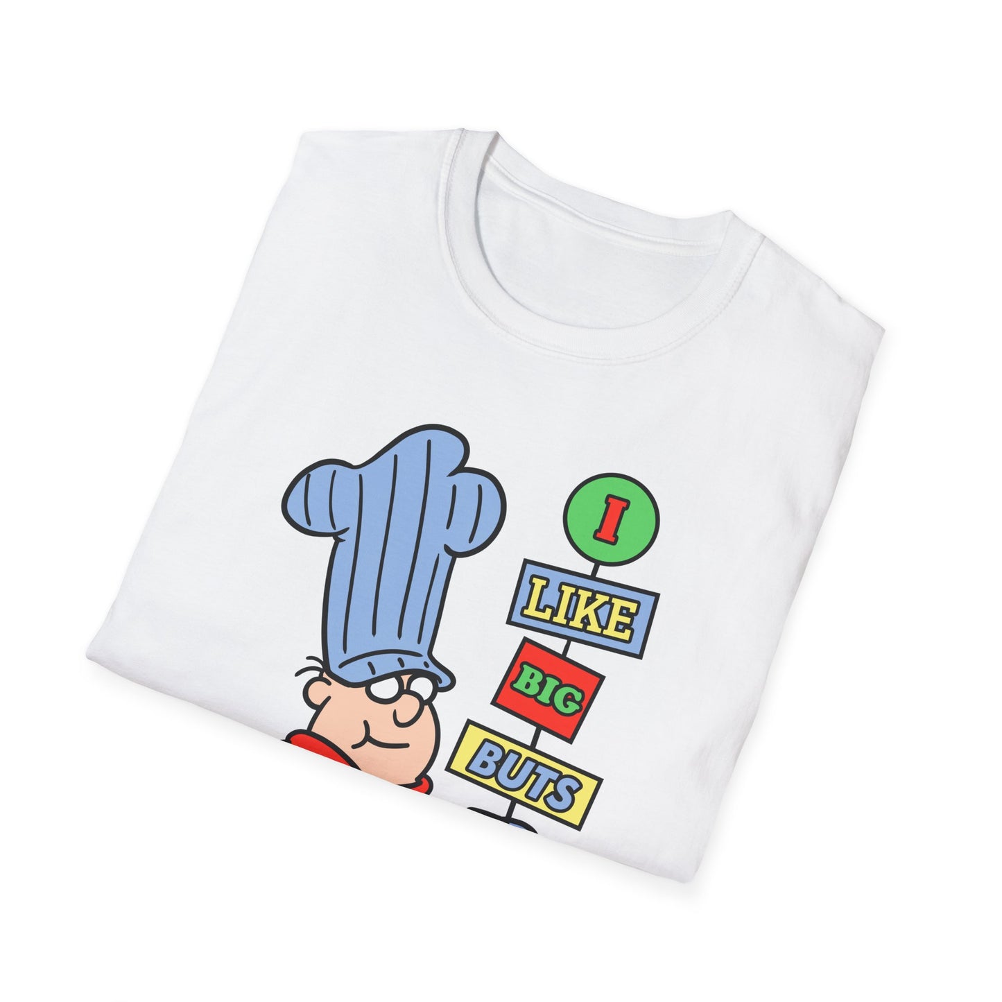 I Like Big Buts t-shirt