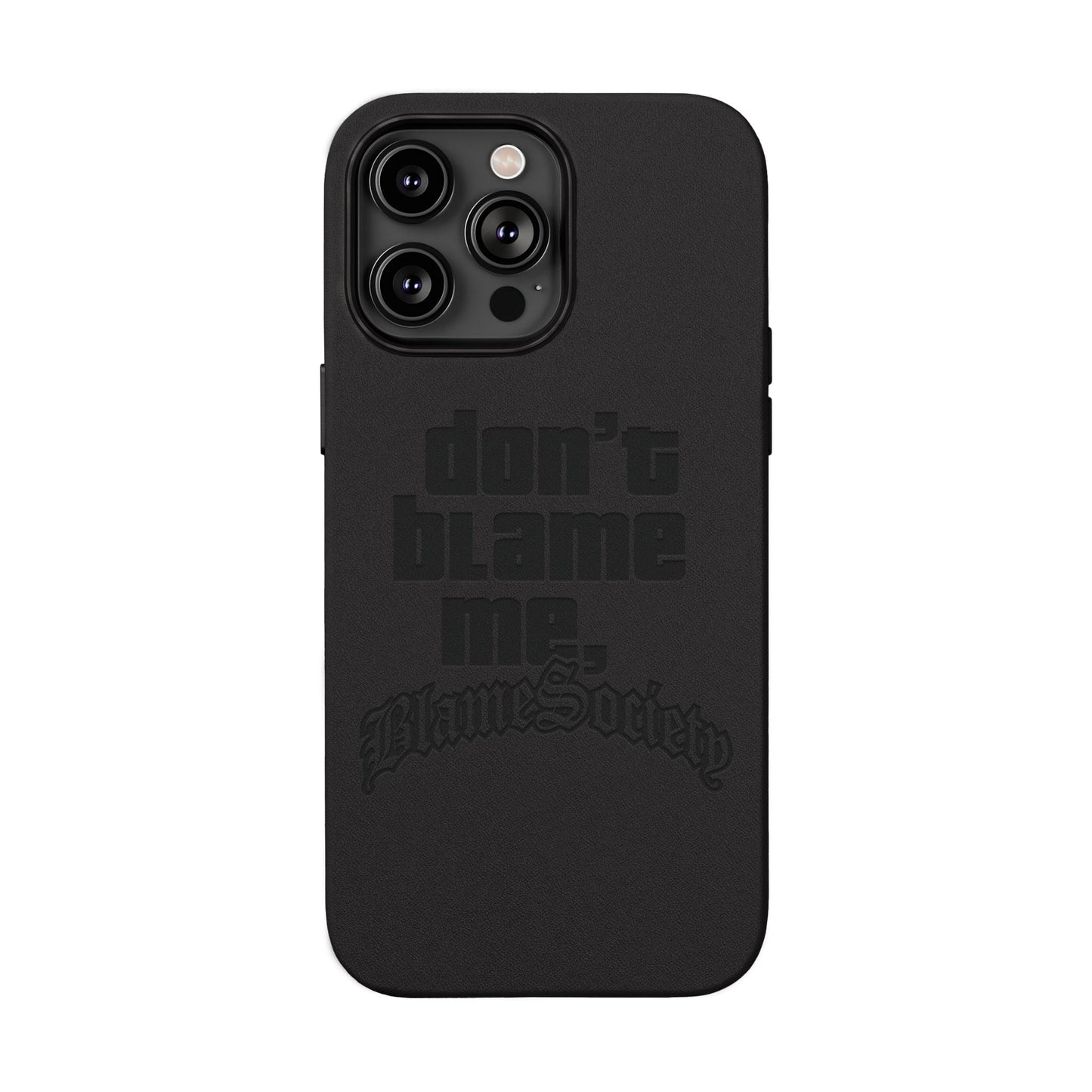 Don't Blame Me, Blame Society faux leather phone case