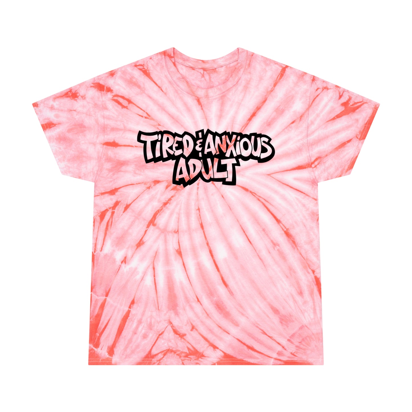 Tired & Anxious Adult tie-dye t-shirt