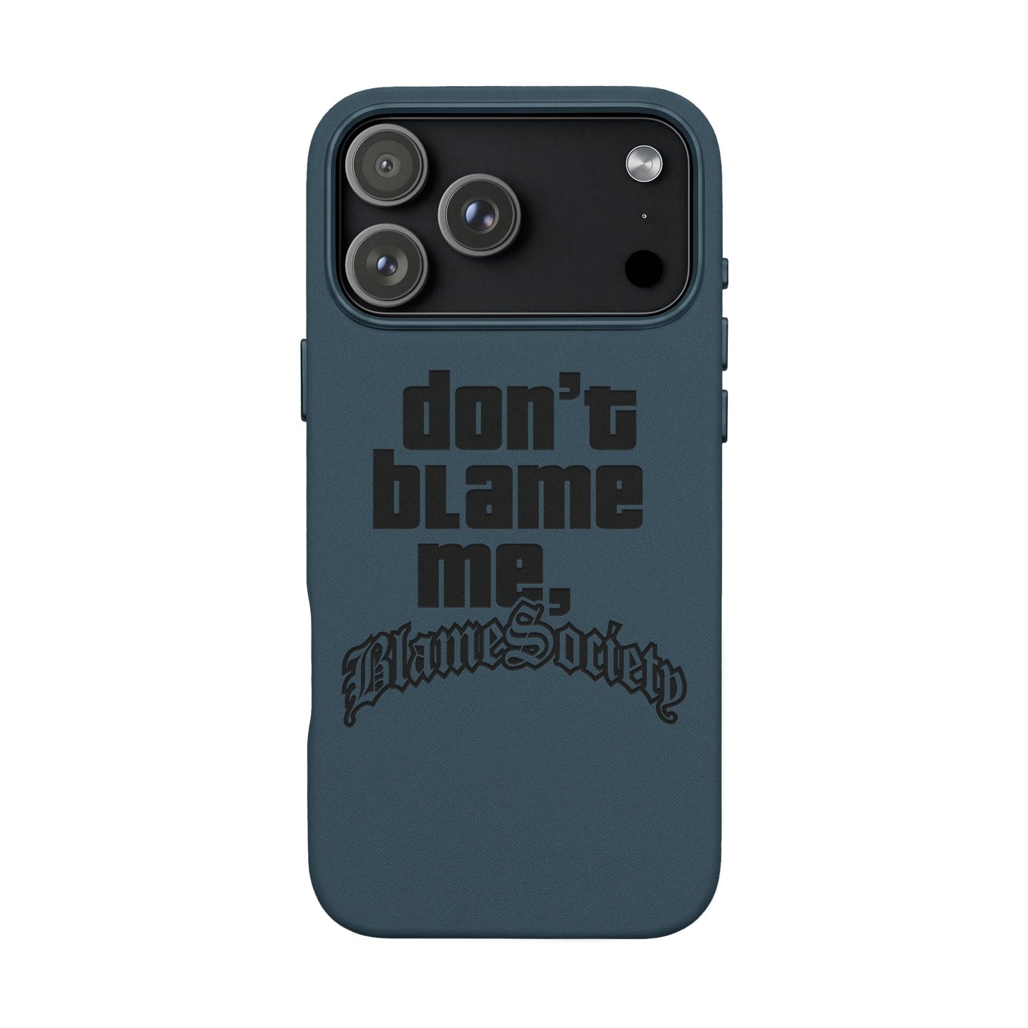 Don't Blame Me, Blame Society faux leather phone case