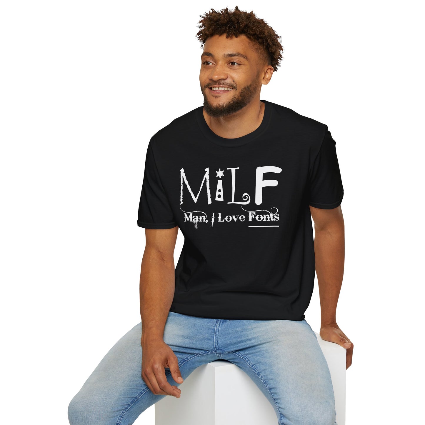 MILF Man, I Love Fonts t-shirt