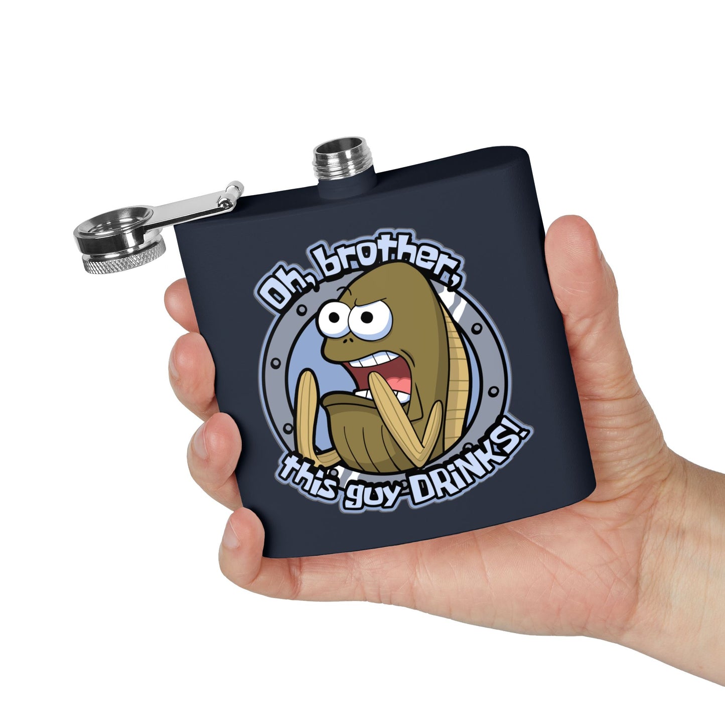 Oh Brother, This Guy Drinks 6 oz flask