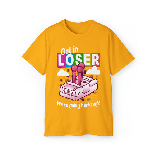 Get In Loser LIFE t-shirt