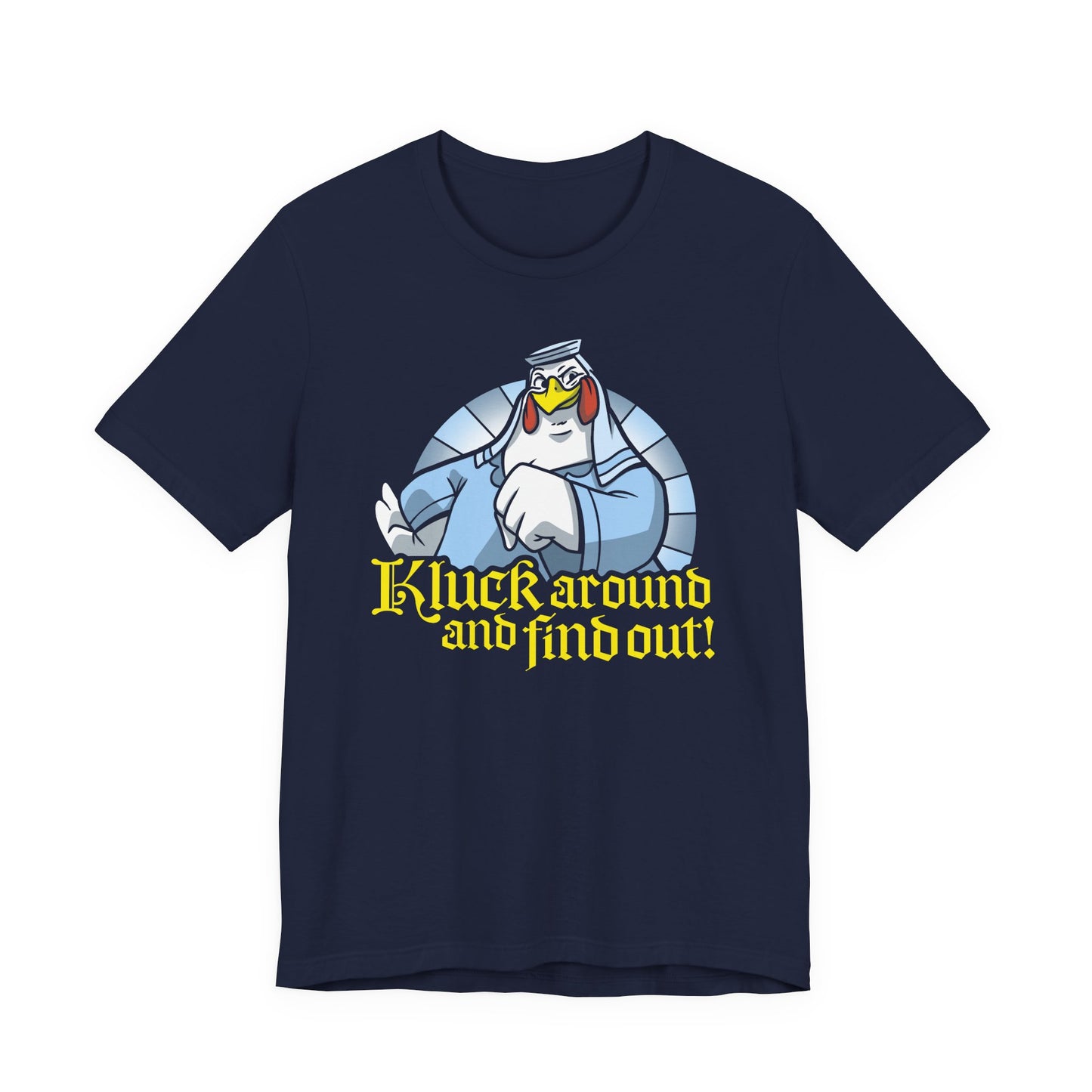 Kluck Around and Find Out t-shirt