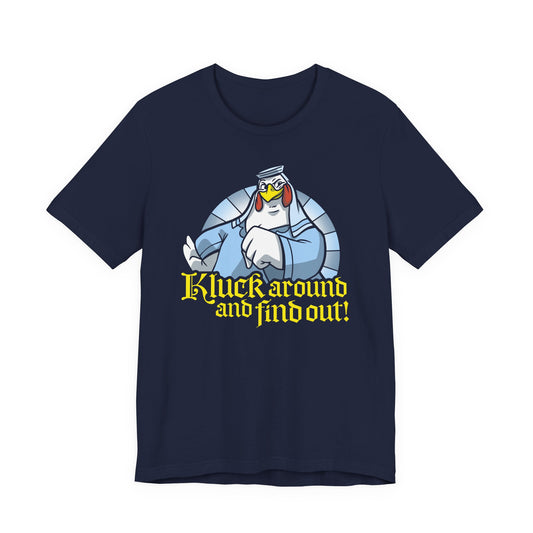 Kluck Around and Find Out t-shirt