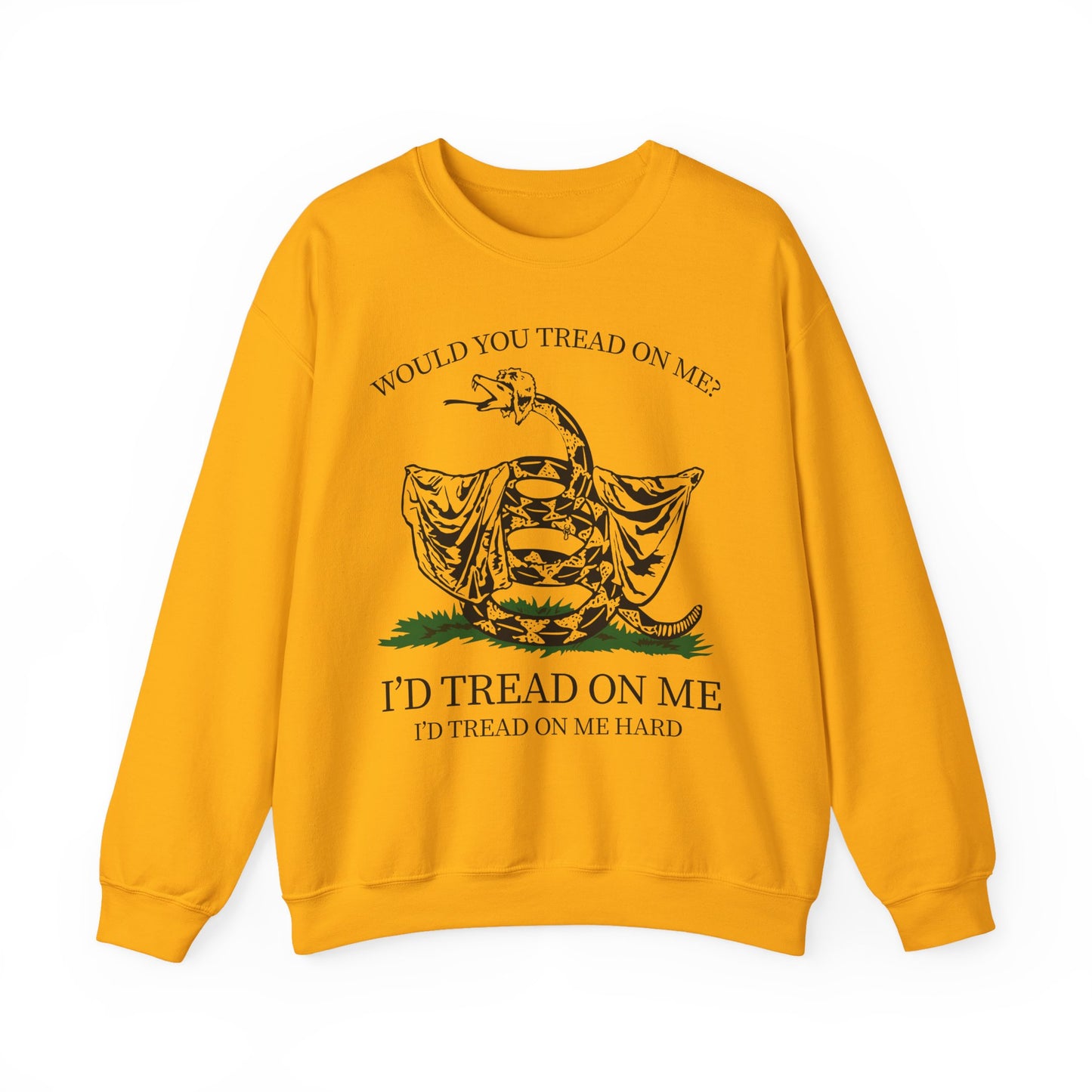 Would You Tread On Me? crewneck sweatshirt