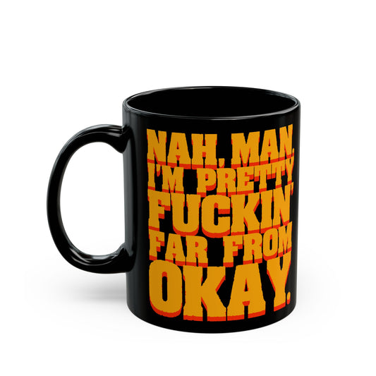 Pretty Far From Okay ceramic mug