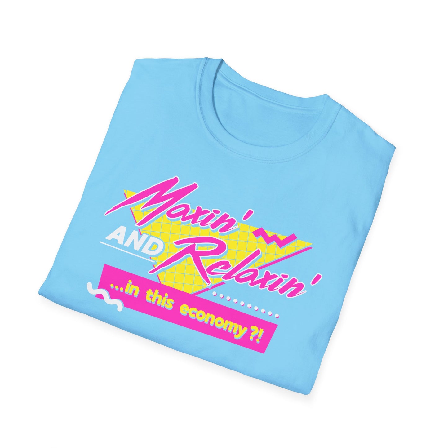Maxin' AND Relaxin'?! t-shirt