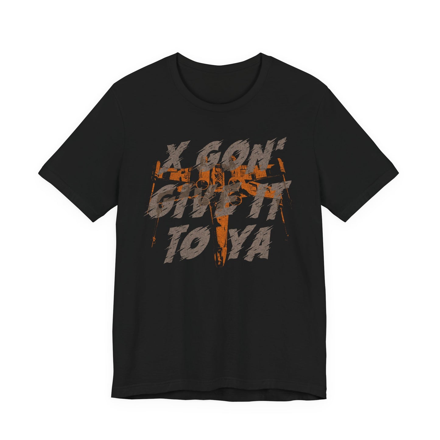 X-Wing Gon' Give It To Ya t-shirt