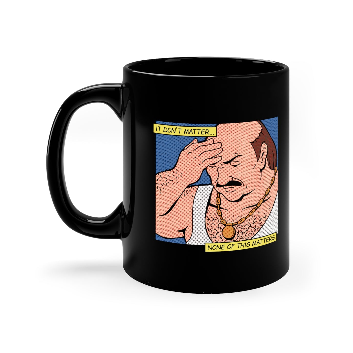 It Don't Matter ceramic mug