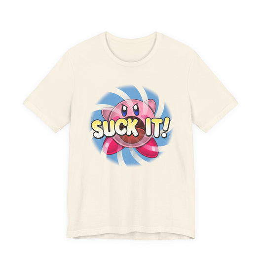 Suck It! t-shirt