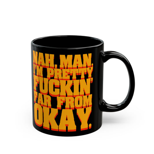 Pretty Far From Okay ceramic mug
