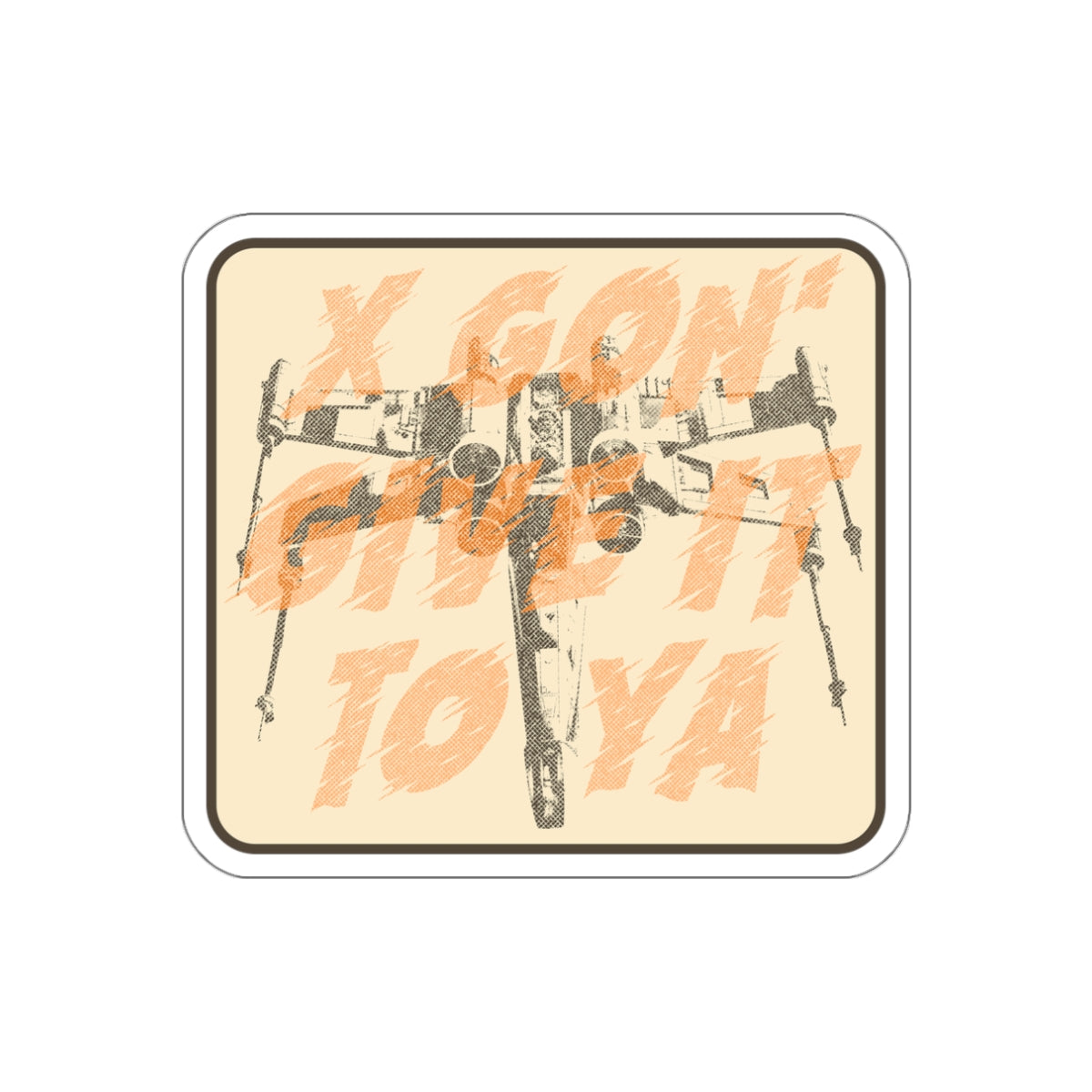 X-Wing Gon' Give It To Ya vinyl sticker