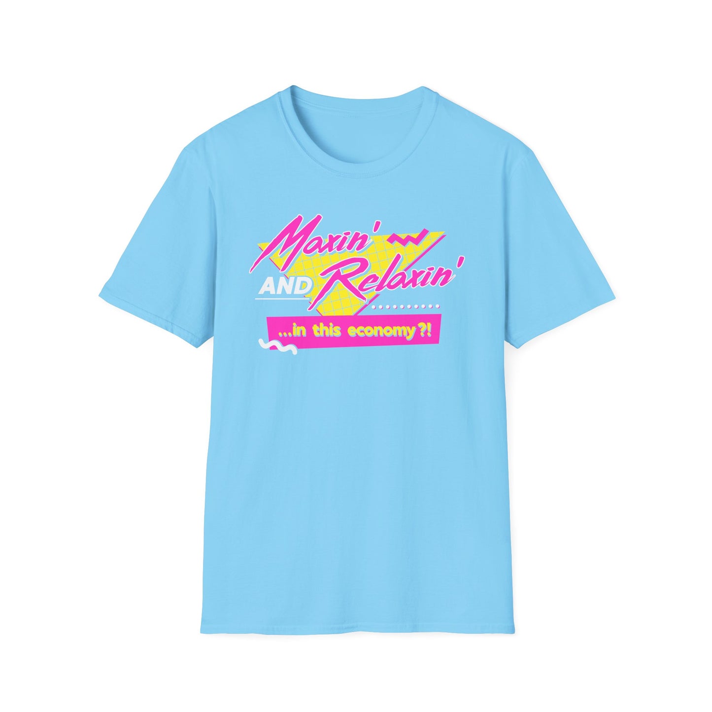 Maxin' AND Relaxin'?! t-shirt