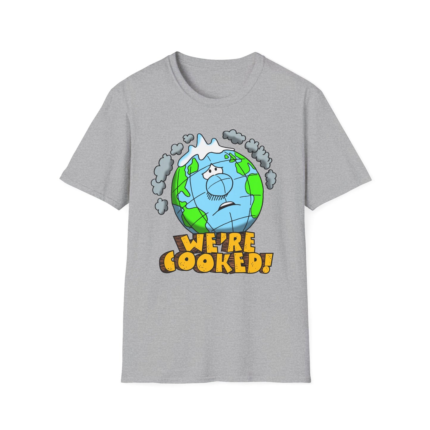 We're Cooked Earth t-shirt