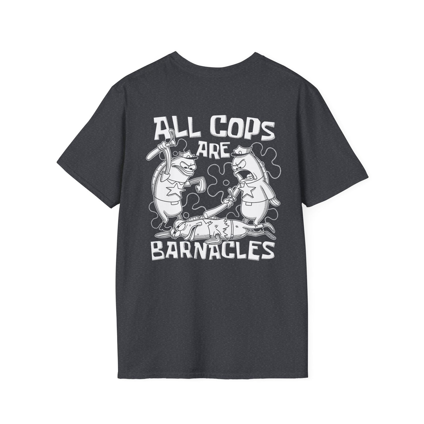 All Cops Are Barnacles 2.0 double-sided t-shirt