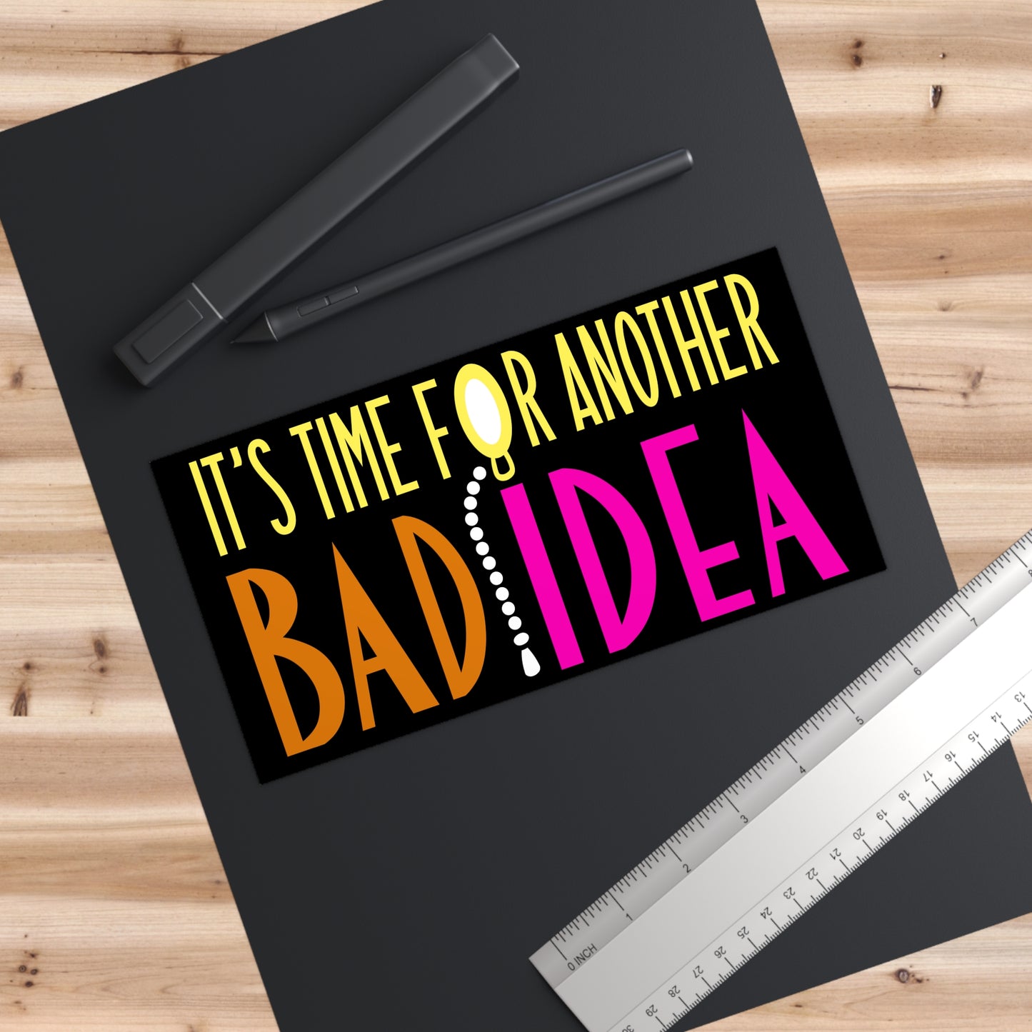 Another Bad Idea bumper sticker