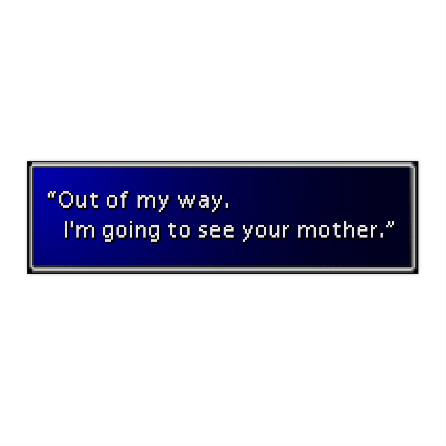 Out of My Way bumper sticker