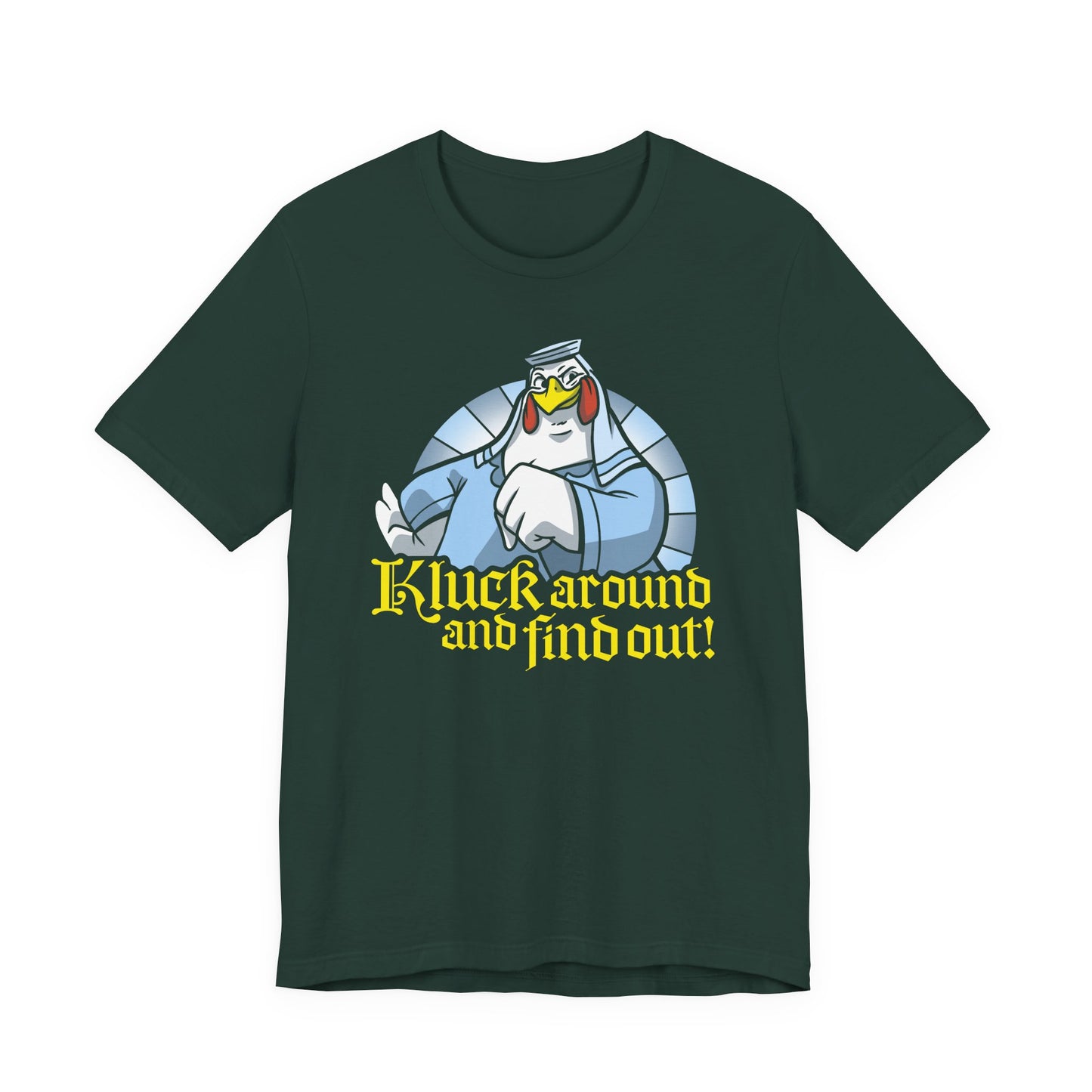 Kluck Around and Find Out t-shirt
