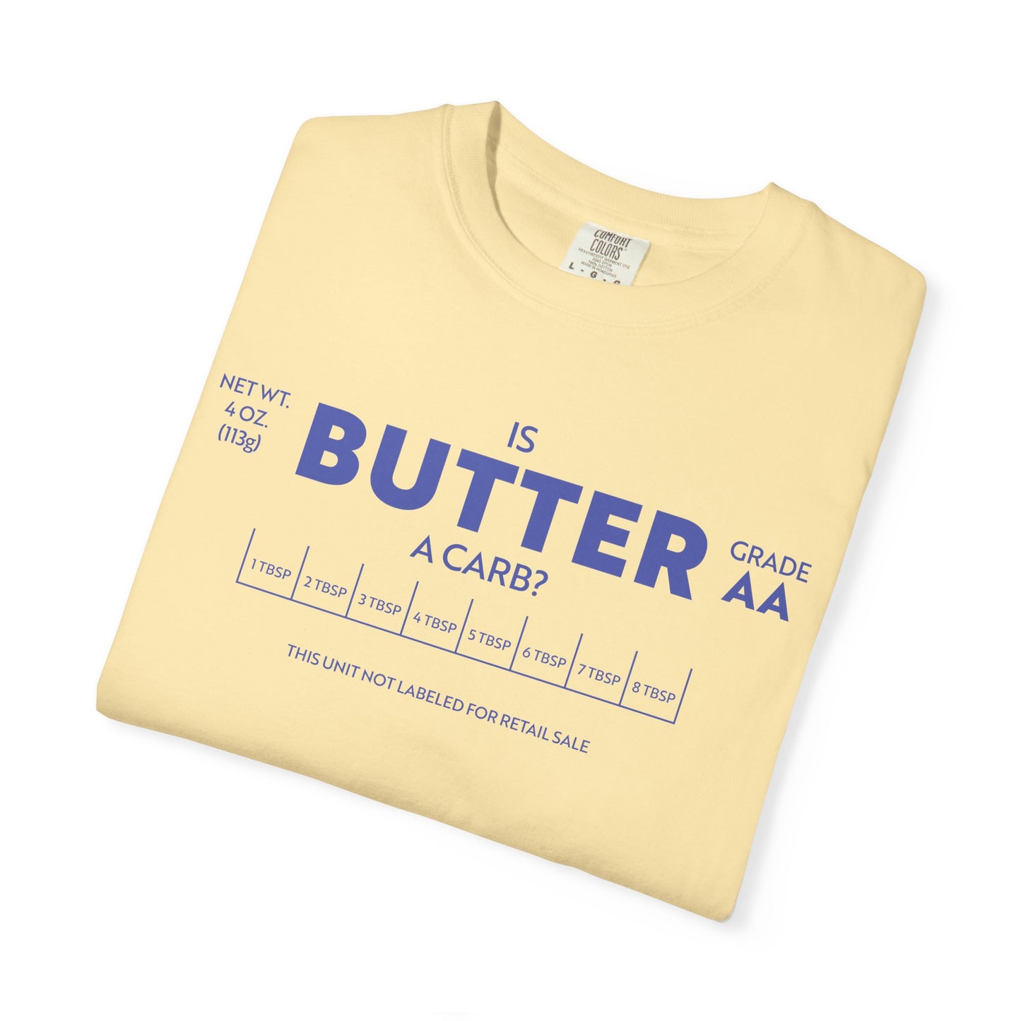 Is Butter A Carb? t-shirt