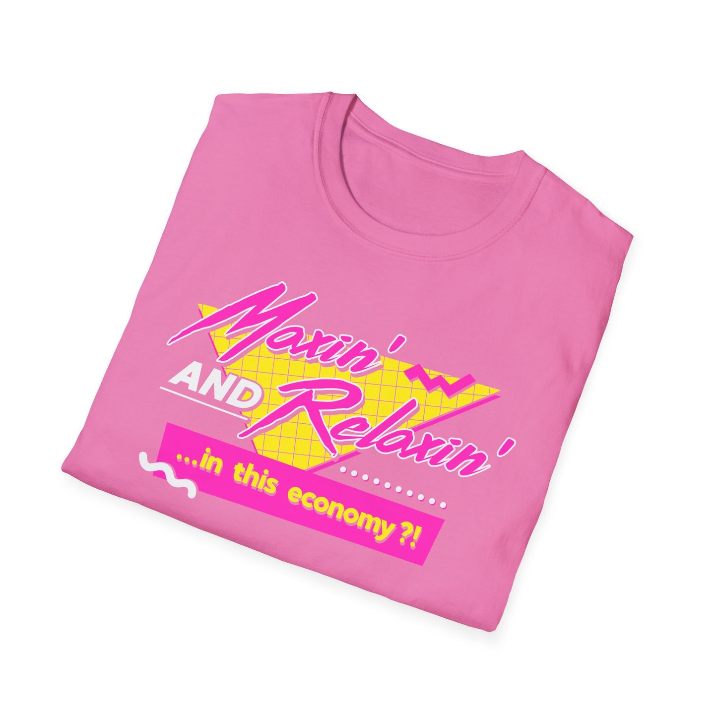 Maxin' AND Relaxin'?! t-shirt