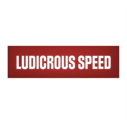 Ludicrous Speed bumper sticker