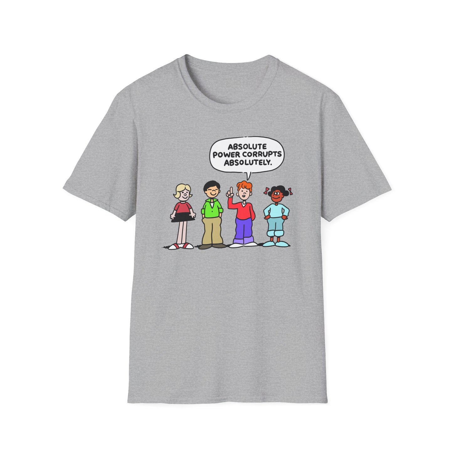 Absolute Power Corrupts Absolutely t-shirt