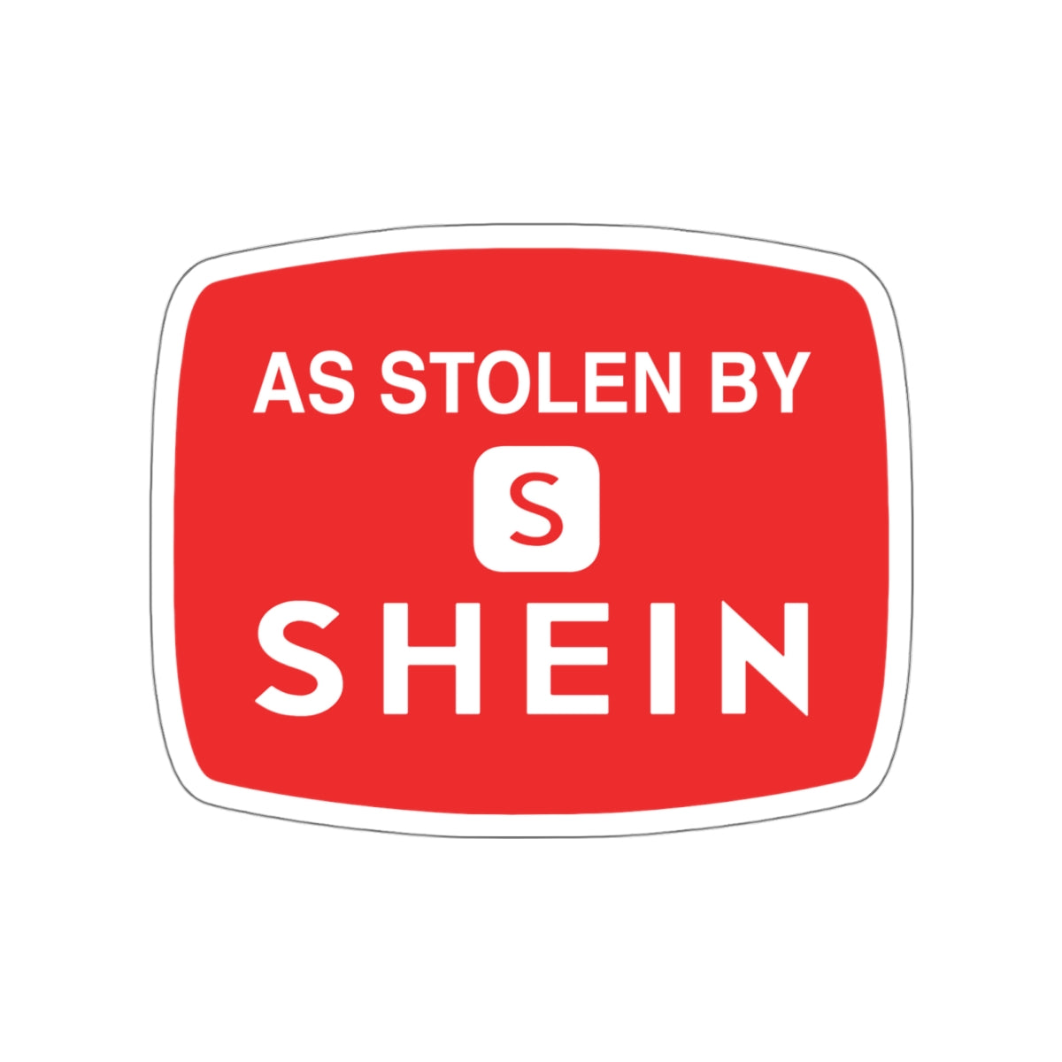 As Stolen By Shein vinyl sticker