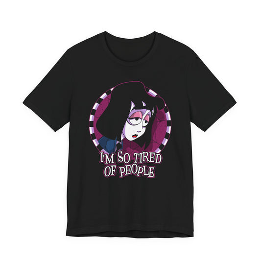 I'm So Tired of People t-shirt