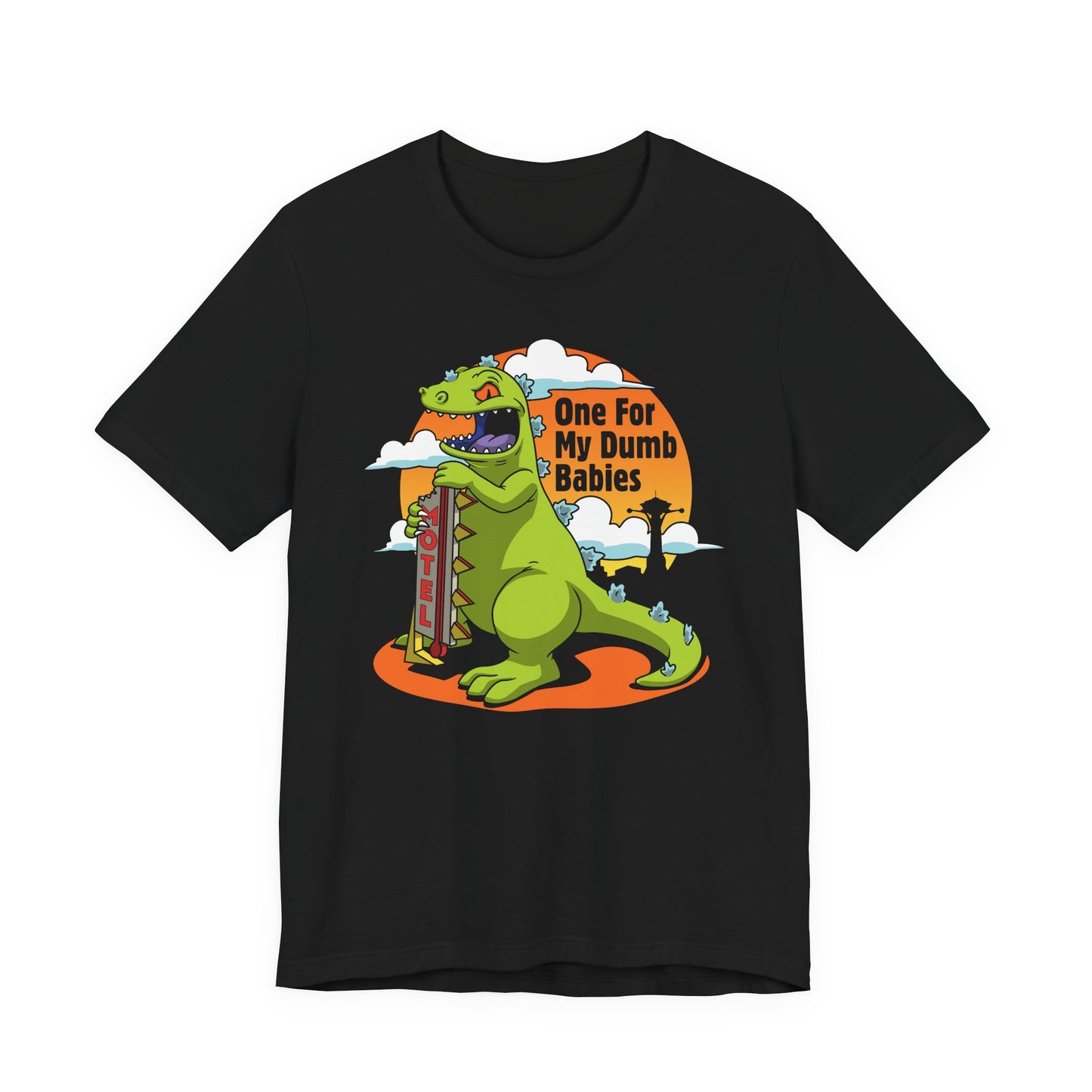 One For My Dumb Babies t-shirt