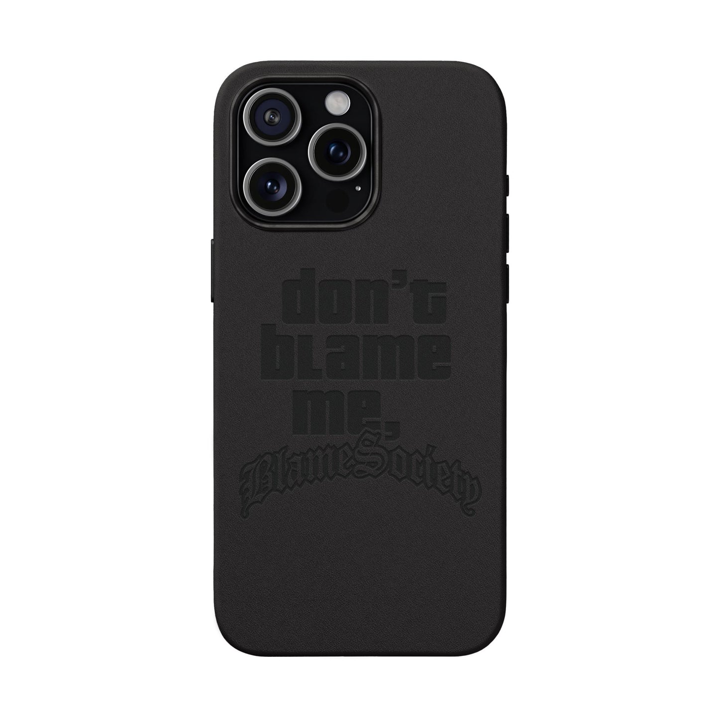 Don't Blame Me, Blame Society faux leather phone case