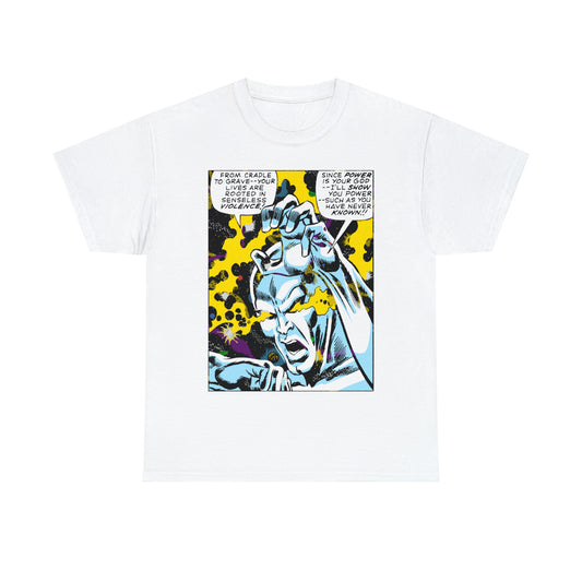 Since Power Is Your God  t-shirt