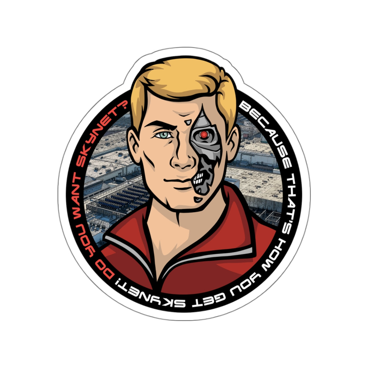 Do You Want A Self-Aware Artificial Superintelligence System? vinyl sticker