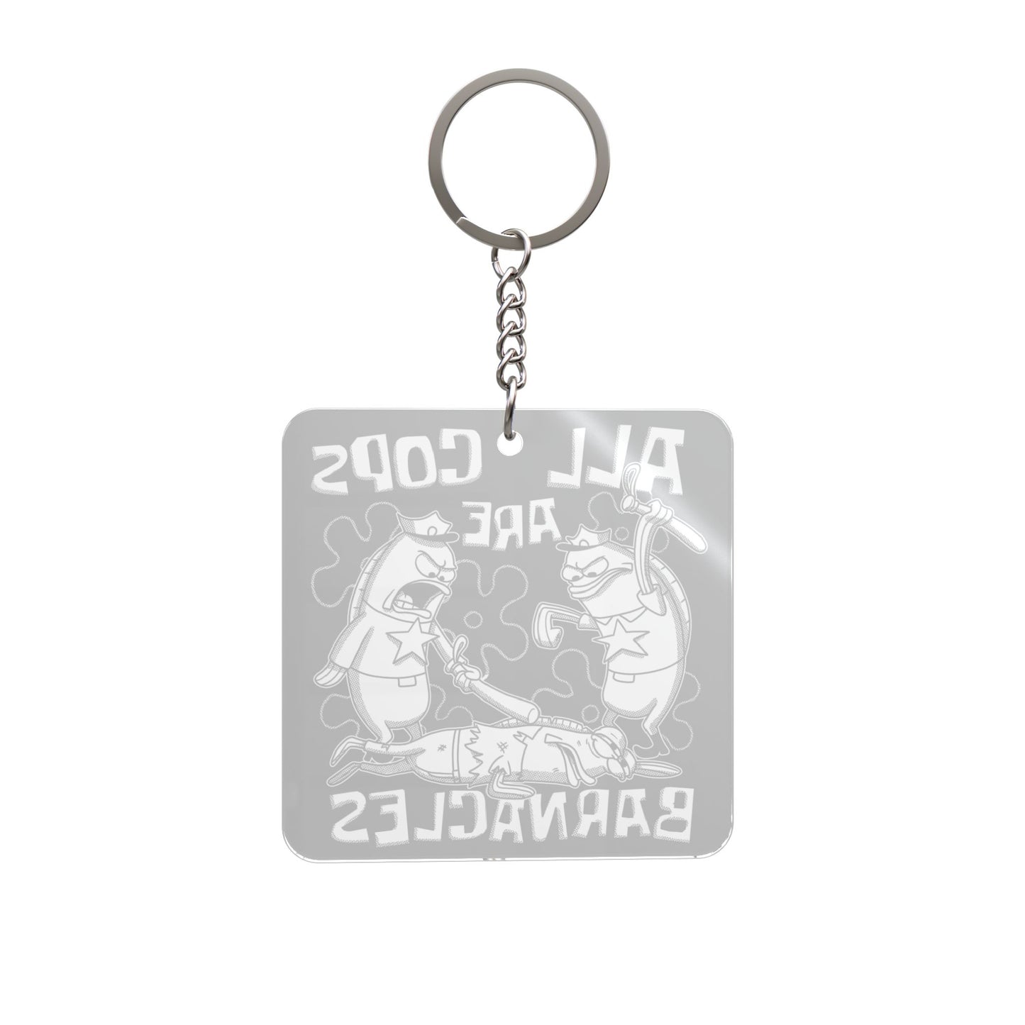 All Cops Are Barnacles V2 acrylic keychain