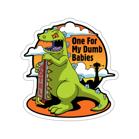 One For My Dumb Babies vinyl sticker