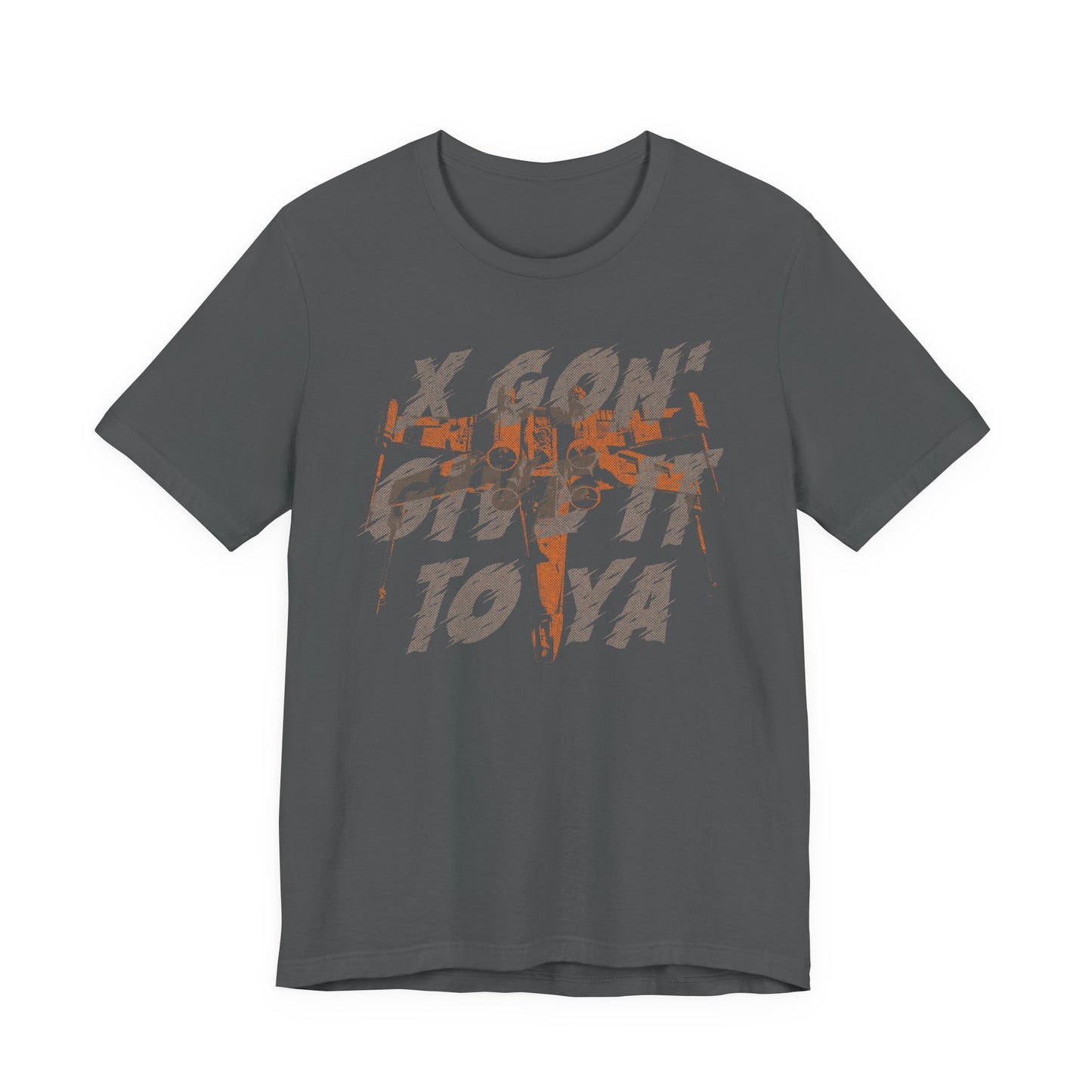 X-Wing Gon' Give It To Ya t-shirt