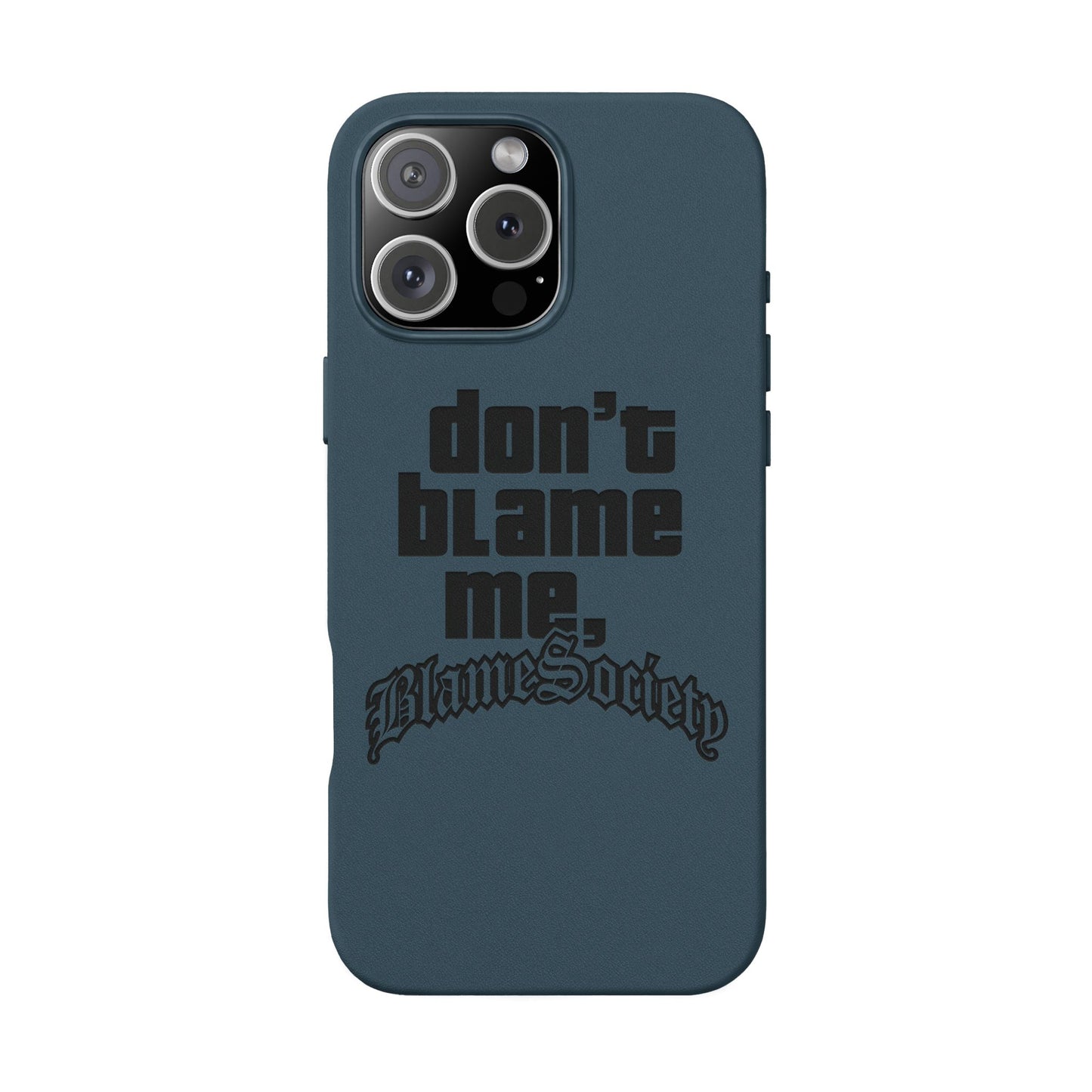 Don't Blame Me, Blame Society faux leather phone case