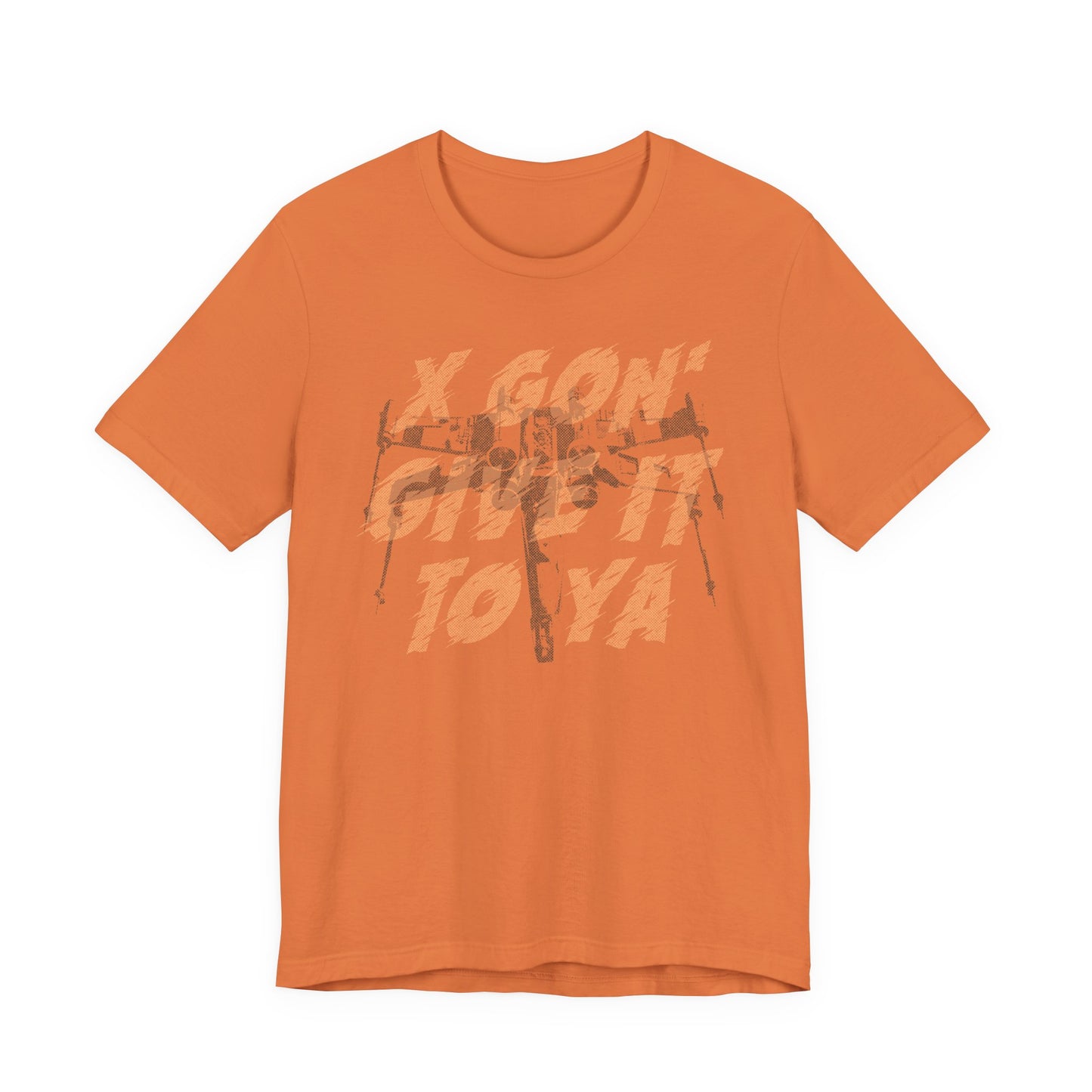 X-Wing Gon' Give It To Ya t-shirt