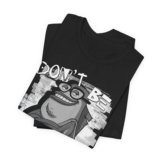 Don't Be a Basshole t-shirt