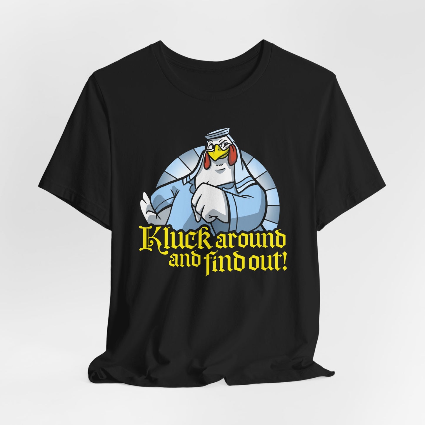 Kluck Around and Find Out t-shirt