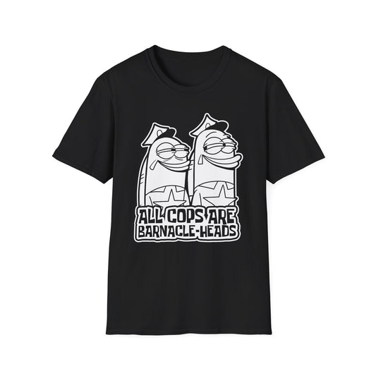 All Cops Are Barnacle-Heads t-shirt