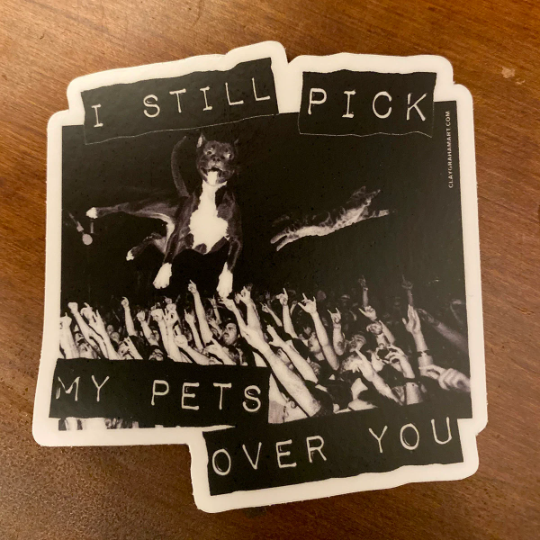 My Pets Over You vinyl sticker