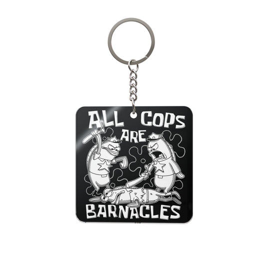 All Cops Are Barnacles V2 acrylic keychain