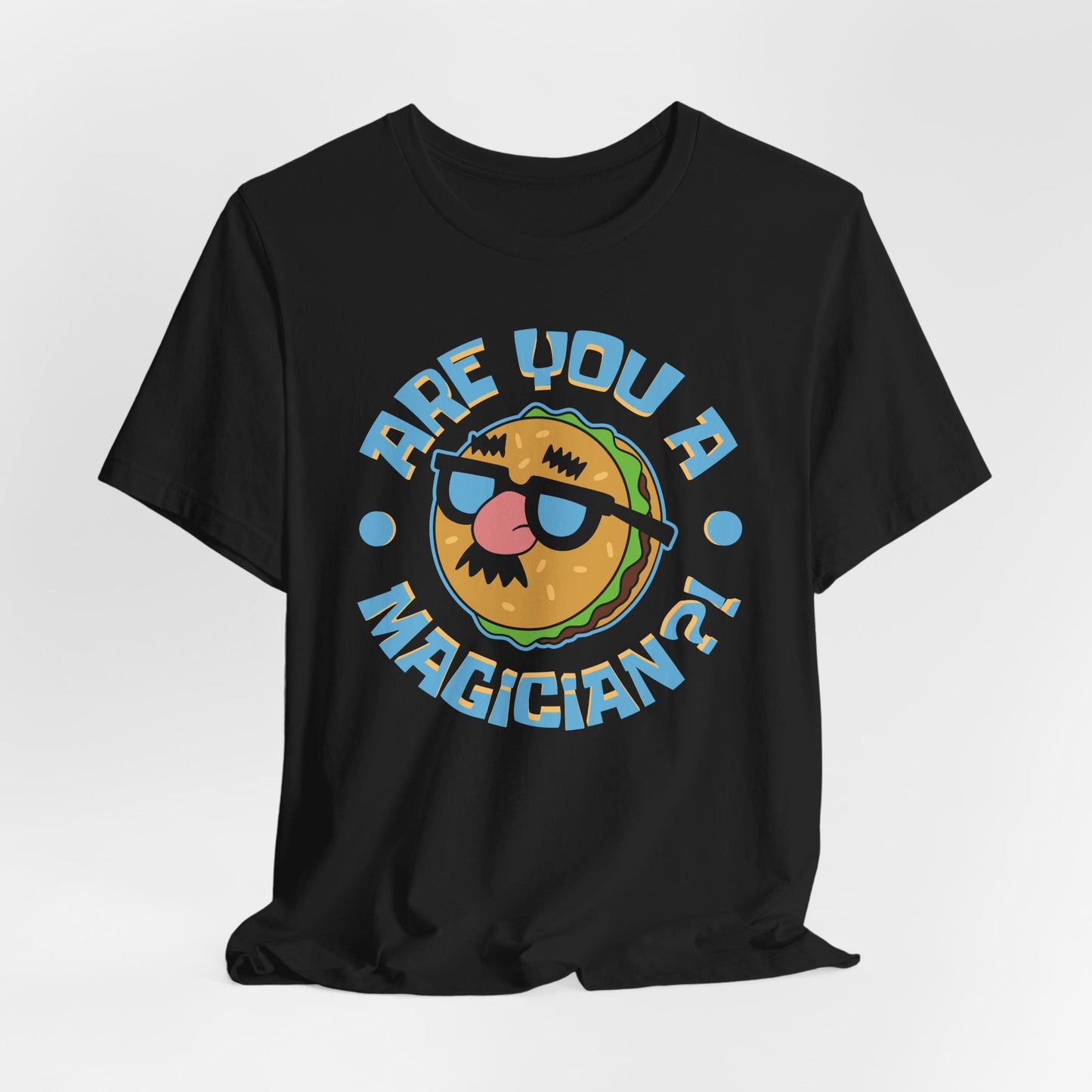 Are You a Magician?! t-shirt