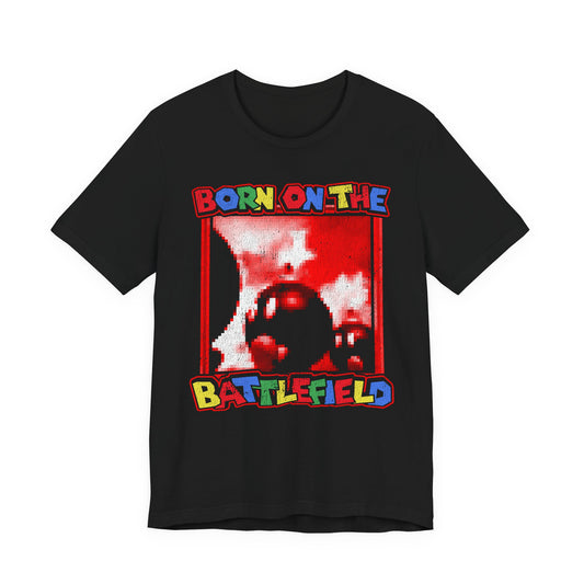 Born On the Battlefield t-shirt