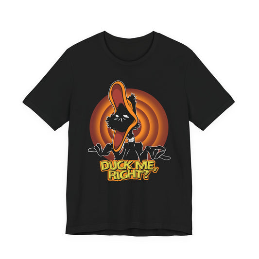 Duck Me, Right? t-shirt