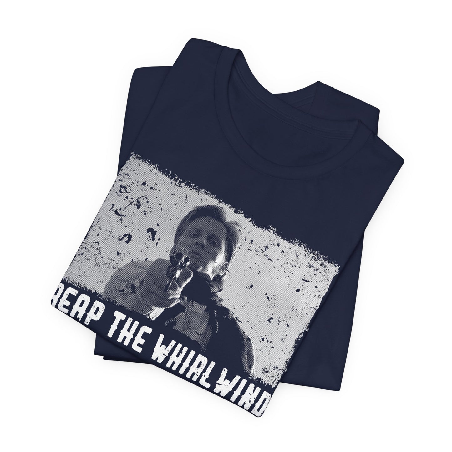 Reap the Whirlwind tee