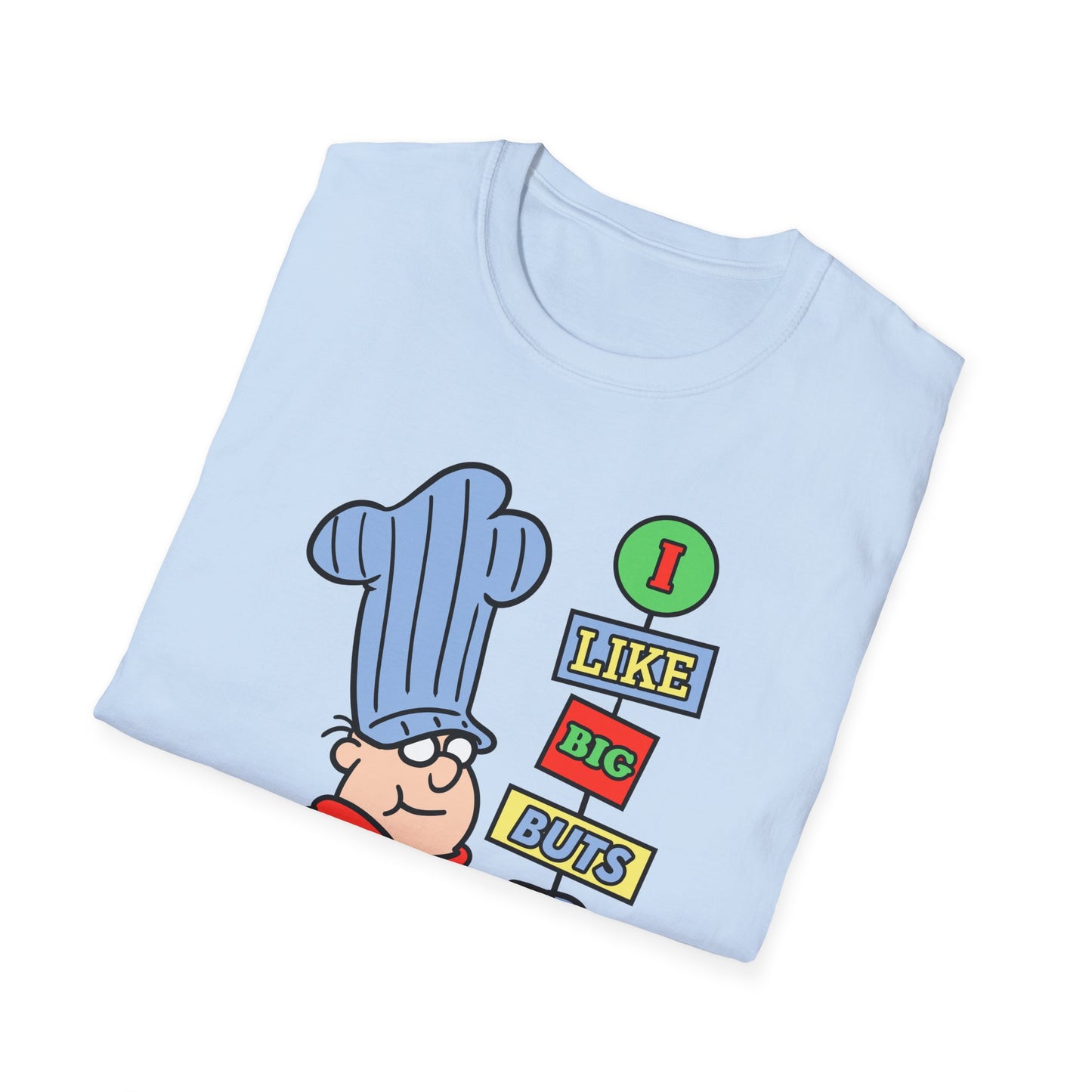I Like Big Buts t-shirt