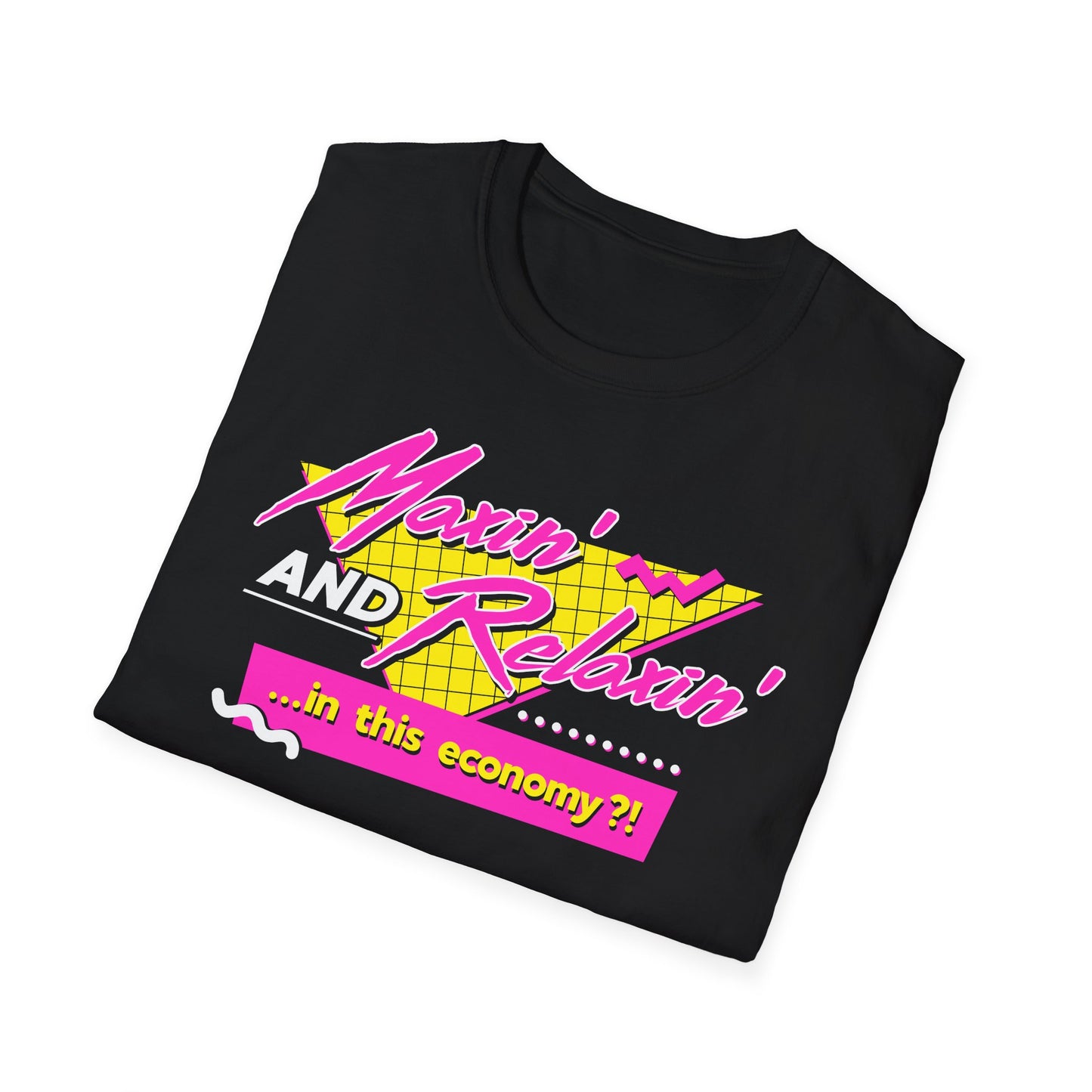 Maxin' AND Relaxin'?! t-shirt