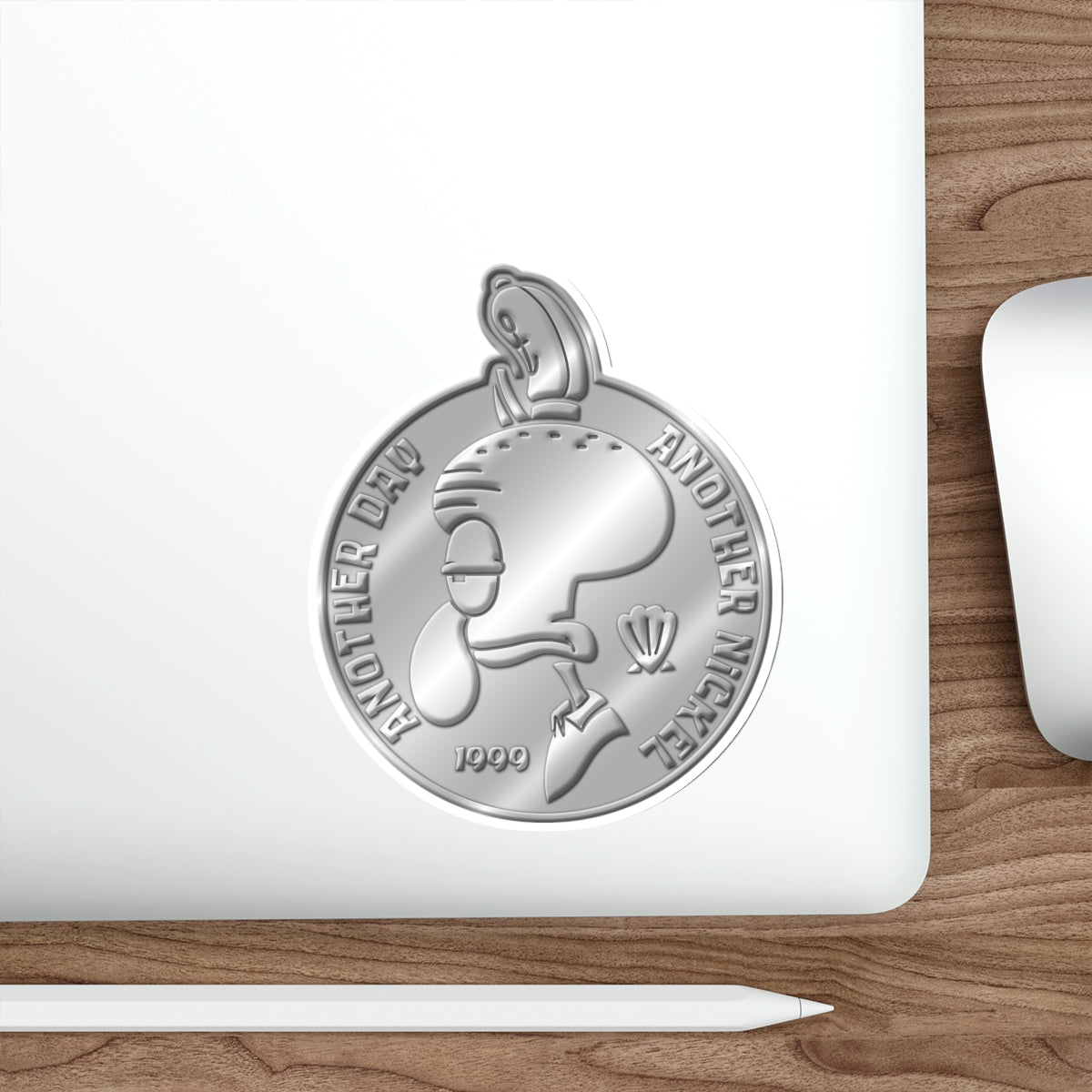Another Day, Another Nickel vinyl sticker